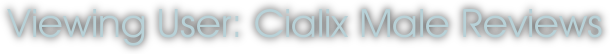 Viewing User: Cialix Male Reviews
