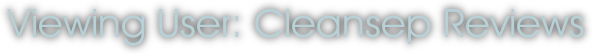 Viewing User: Cleansep Reviews
