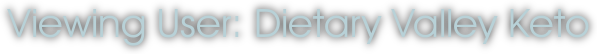 Viewing User: Dietary Valley Keto