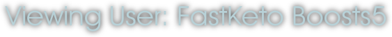 Viewing User: FastKeto Boosts5