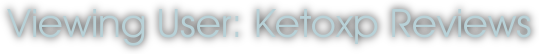 Viewing User: Ketoxp Reviews