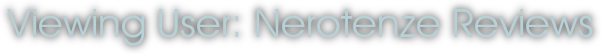 Viewing User: Nerotenze Reviews