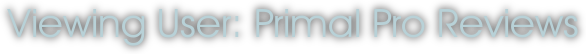Viewing User: Primal Pro Reviews