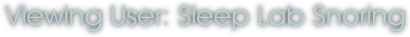 Viewing User: Sleep Lab Snoring
