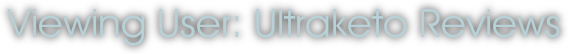 Viewing User: Ultraketo Reviews