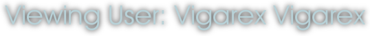 Viewing User: Vigarex Vigarex
