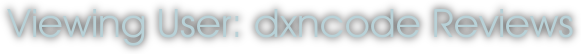 Viewing User: dxncode Reviews