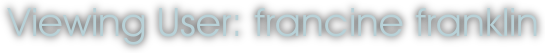 Viewing User: francine franklin