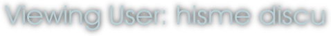 Viewing User: hisme discu