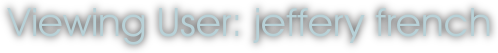 Viewing User: jeffery french