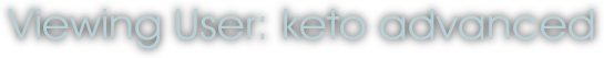 Viewing User: keto advanced